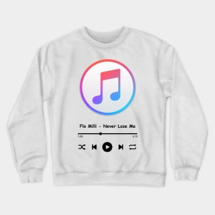 flo milli - never lose me Crewneck Sweatshirt